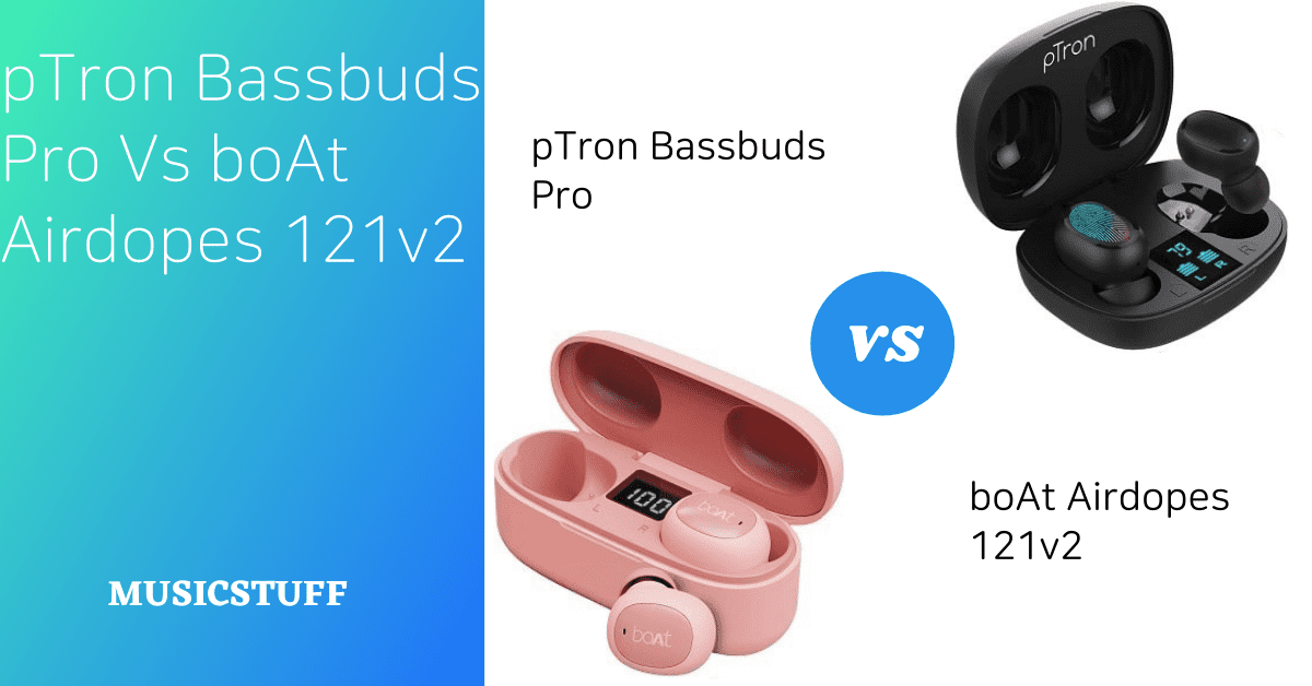 ptron bassbuds pro vs boat airdopes 121 v2